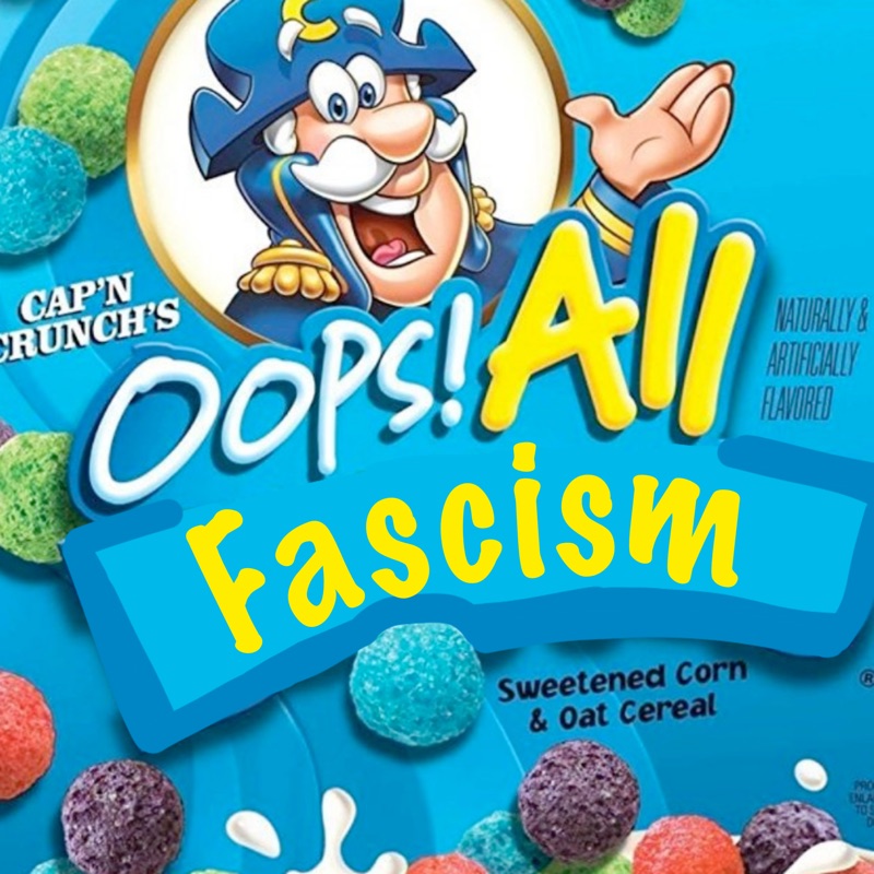 Oops! All Fascism